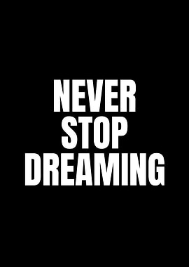 Never Stop Dreaming Text Art