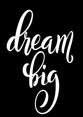 Dream Big Calligraphy