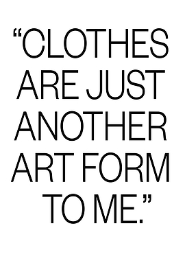 Clothes are just another art form