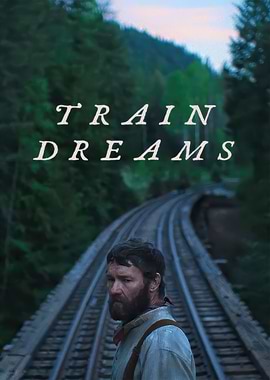 Train Dreams Movie Poster
