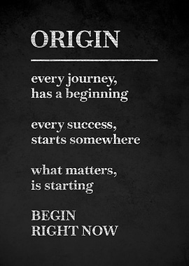 Origin: Begin Right Now Motivational Poster