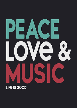 Peace Love Music Life Is Good