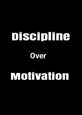 Discipline Over Motivation Text Art