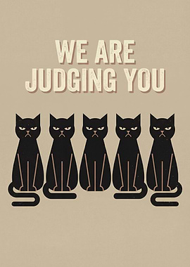 Funny Cat Bathroom Poster – 'WE ARE JUDGING YOU'