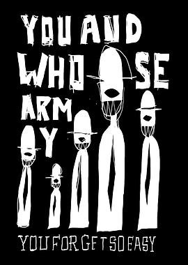 You and Who Arm You Forgets So Easy