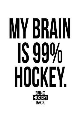 My Brain is 99% Hockey