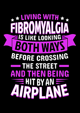 Living with Fibromyalgia is like...