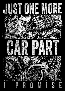 Just One More Car Part I Promise Poster, Funny Car Guy Garage Wall Art Print