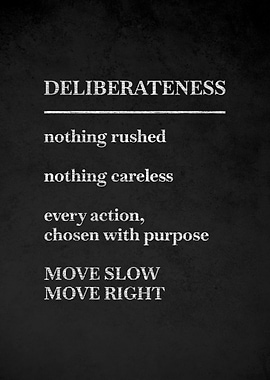 Deliberateness quote poster