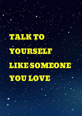 Talk to yourself like someone you love