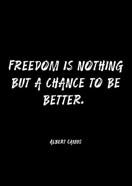 Freedom Quote by Albert Camus