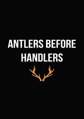 hunting humor poster - 'Antlers Before Handlers' man cave and lodge wall decor