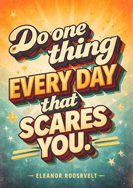 Do One Thing Every Day That Scares You