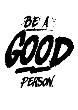 Be a Good Person Text Art