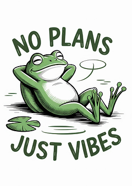 Frog with No Plans Just Vibes