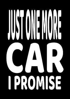 Just One More Car I Promise