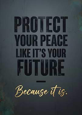 Protect Your Peace Like It's Your Future