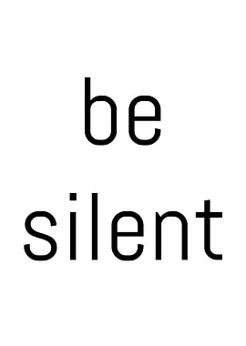Be Silent Text Art