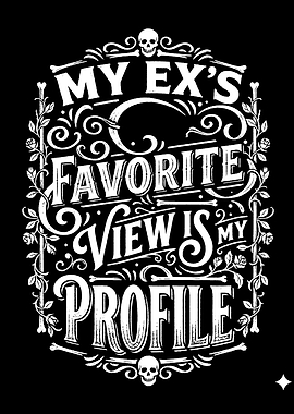 My Ex's Favorite View Is My Profile