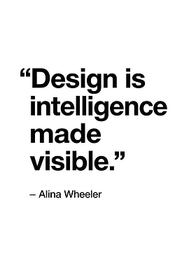 Design is intelligence made visible quote