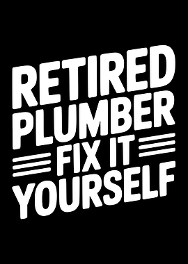 Retired Plumber Fix It Yourself