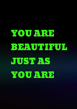 You Are Beautiful Just As You Are