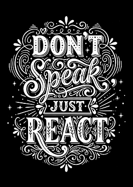 Don't Speak Just React Text Art
