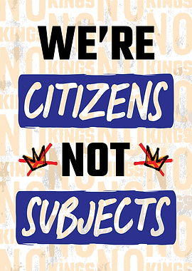 We're Citizens Not Subjects Poster