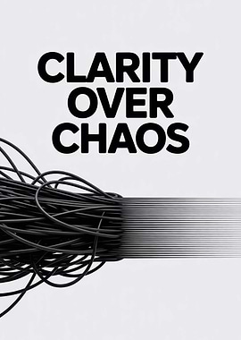 Clarity Over Chaos