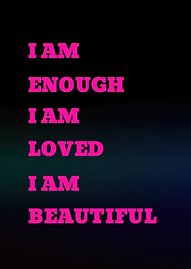 I Am Enough Loved Beautiful Text Art