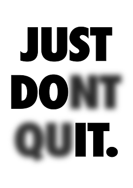 Just Don't Quit motivational text
