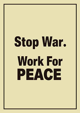 Stop War Work For Peace Poster