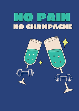 No Pain No Champagne