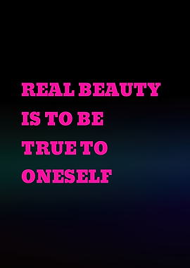 Real beauty is to be true to oneself