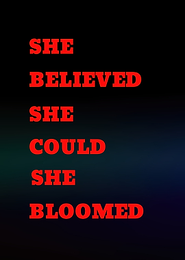 She Believed She Could She Bloomed Text Art
