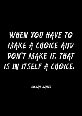 William James quote on choice