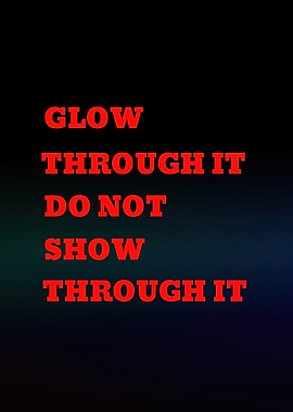 Glow Through It Do Not Show Through It Text Art
