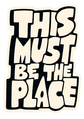 This Must Be The Place Text Art