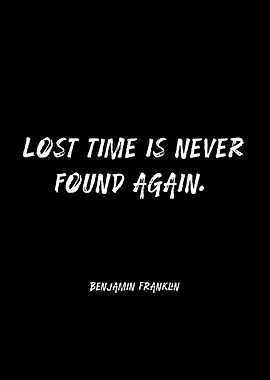 Lost Time Quote by Benjamin Franklin