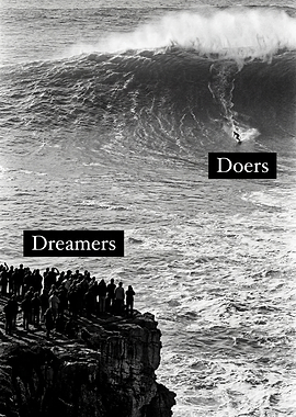 Dreamers vs Doers