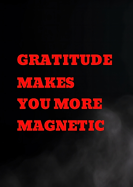 Gratitude Makes You More Magnetic