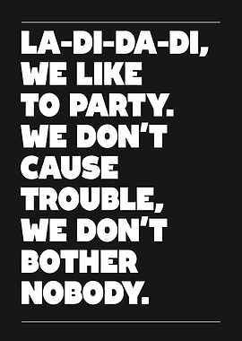 La-Di-Da-Di, We Like To Party