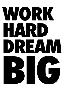 Work Hard Dream Big Text Art