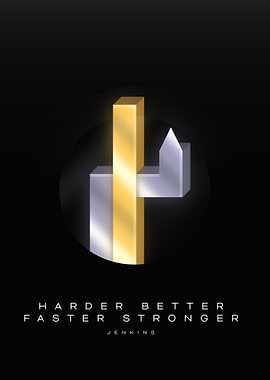 Harder, Better, Faster, Stronger by Jenkins Poster