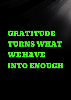 Gratitude turns what we have into enough quote