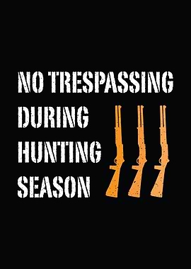 funny hunting wall art - 'No Trespassing During Hunting Season' lodge decor for outdoors men