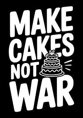 Make Cakes Not War