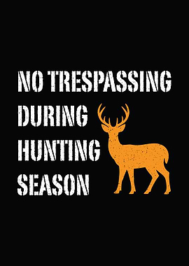 funny hunting wall art - 'No Trespassing During Hunting Season' deer hunting decor