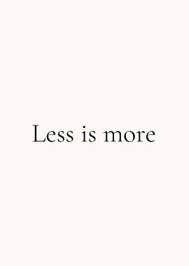 Less is More Text