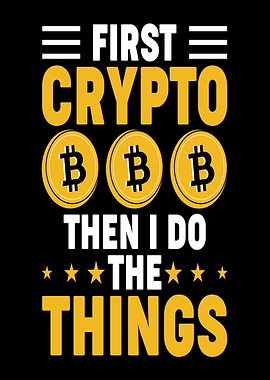 First Crypto Then I Do The Things